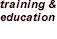 Training and Education